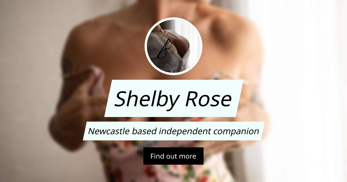 Shelby Rose Newcastle Independent Escort